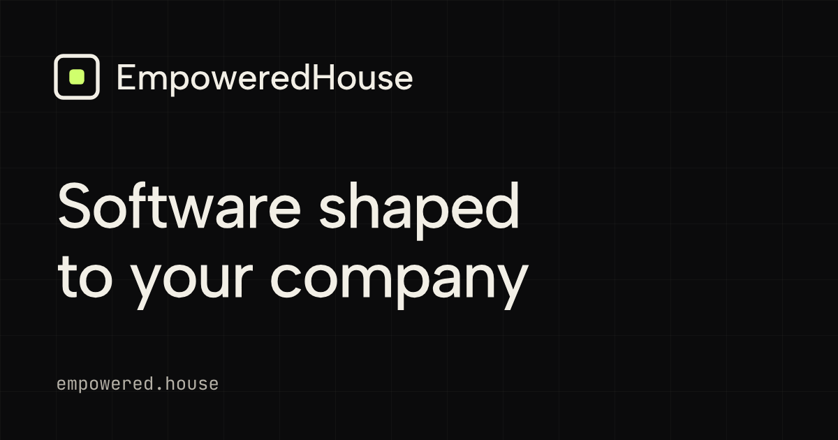 Empowered House banner: Software shaped to your company