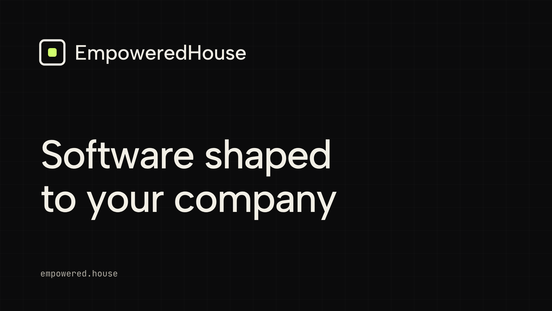 Empowered House banner: Software shaped to your company