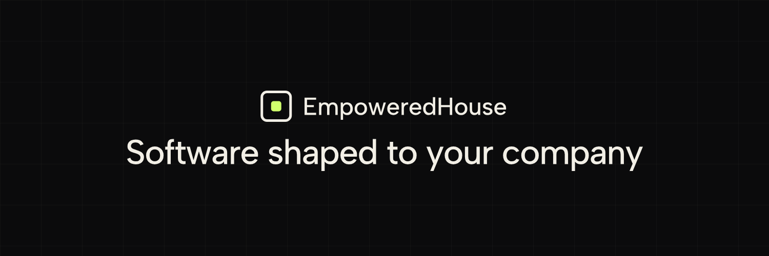 Empowered House banner: Software shaped to your company