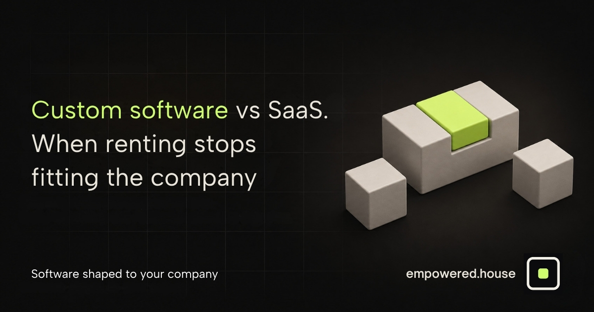 Custom software vs SaaS: when renting stops fitting the company