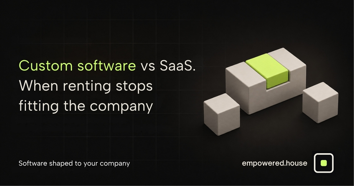 Custom software vs SaaS: when renting stops fitting the company